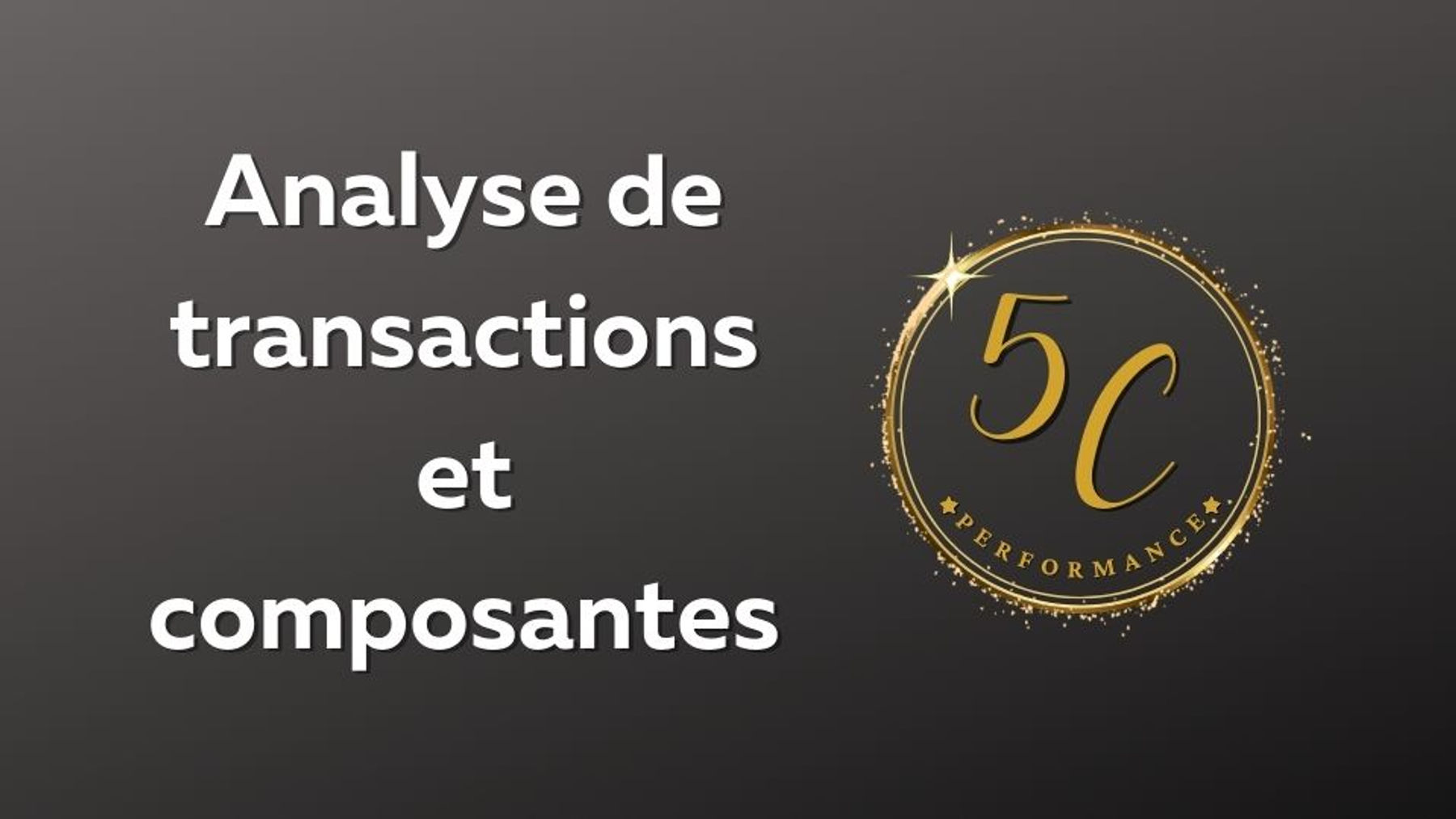 C6 - Analyse de transactions et composantes